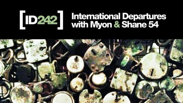 Myon & Shane 54 - International Departures Episode 242