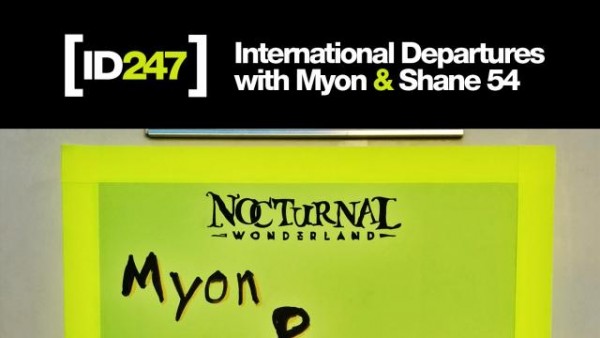 Myon & Shane 54 - International Departures Episode 247