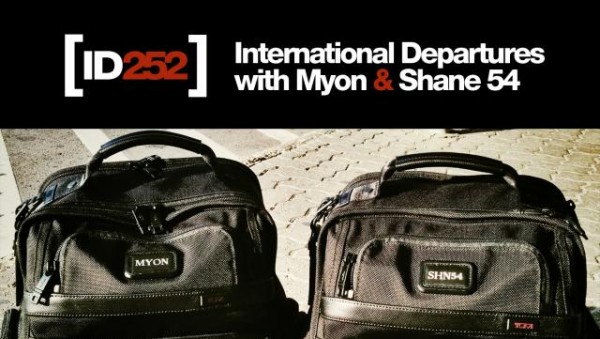 Myon & Shane 54 - International Departures Episode 252