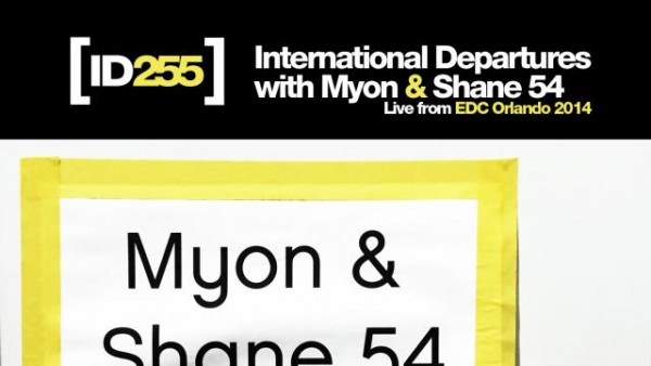 Myon & Shane 54 - International Departures Episode 255