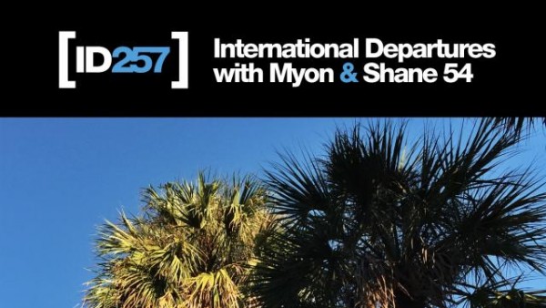 Myon & Shane 54 - International Departures Episode 257